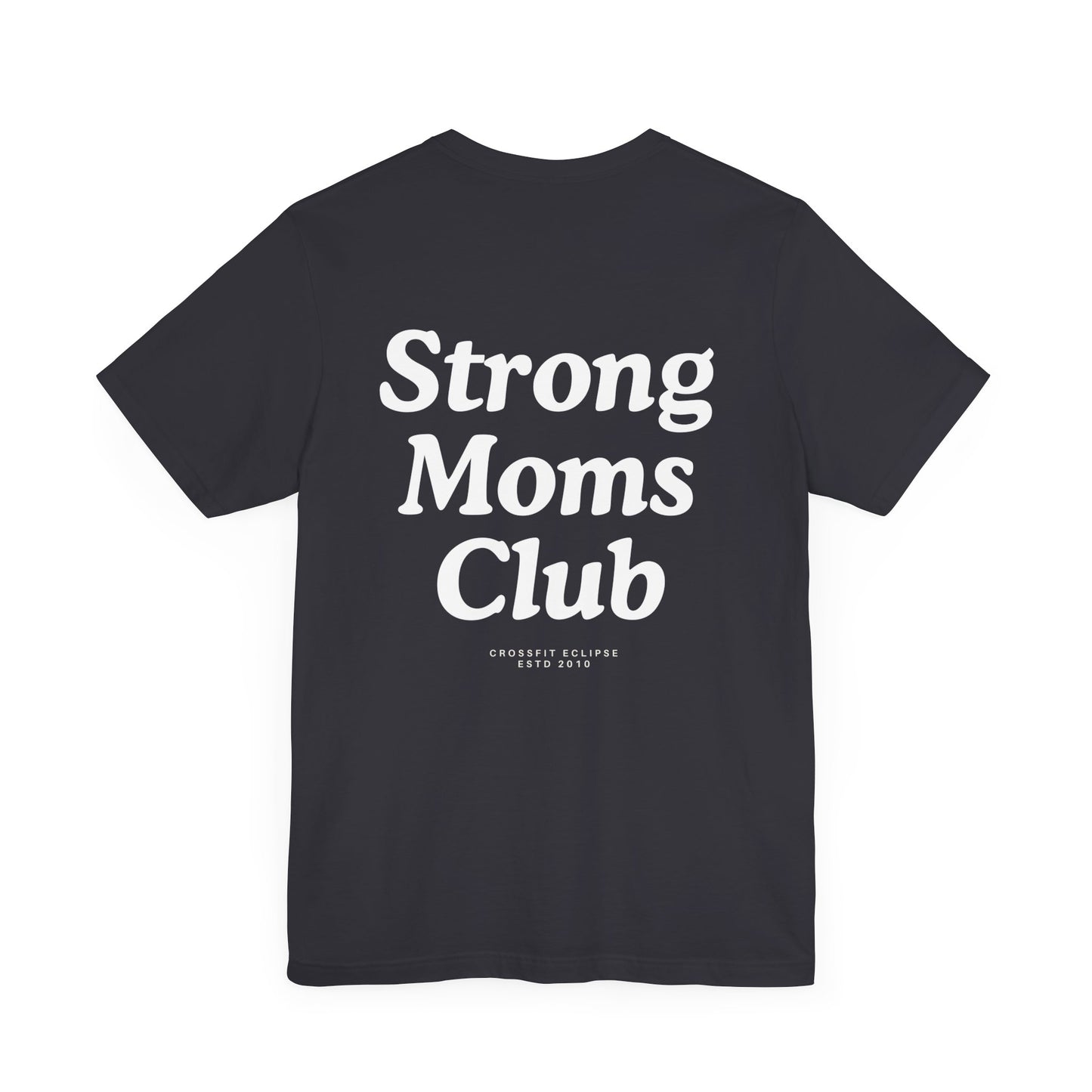 STRONG MOMS CLUB Unisex Jersey Short Sleeve Tee