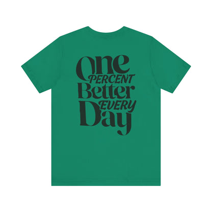 One Percent Better Short Sleeve Tee