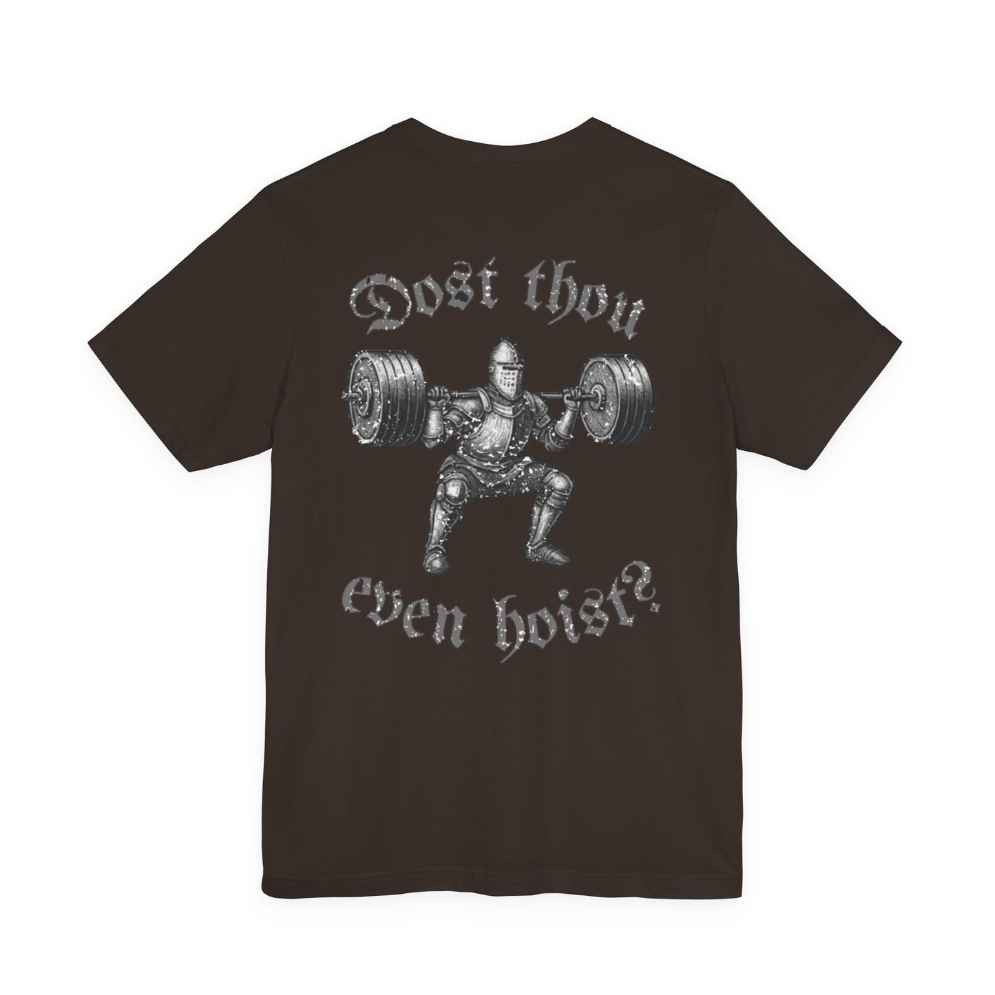 "Dost Thou Even Hoist?" Tee