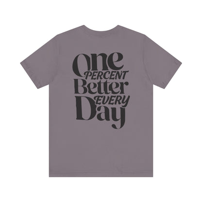 One Percent Better Short Sleeve Tee