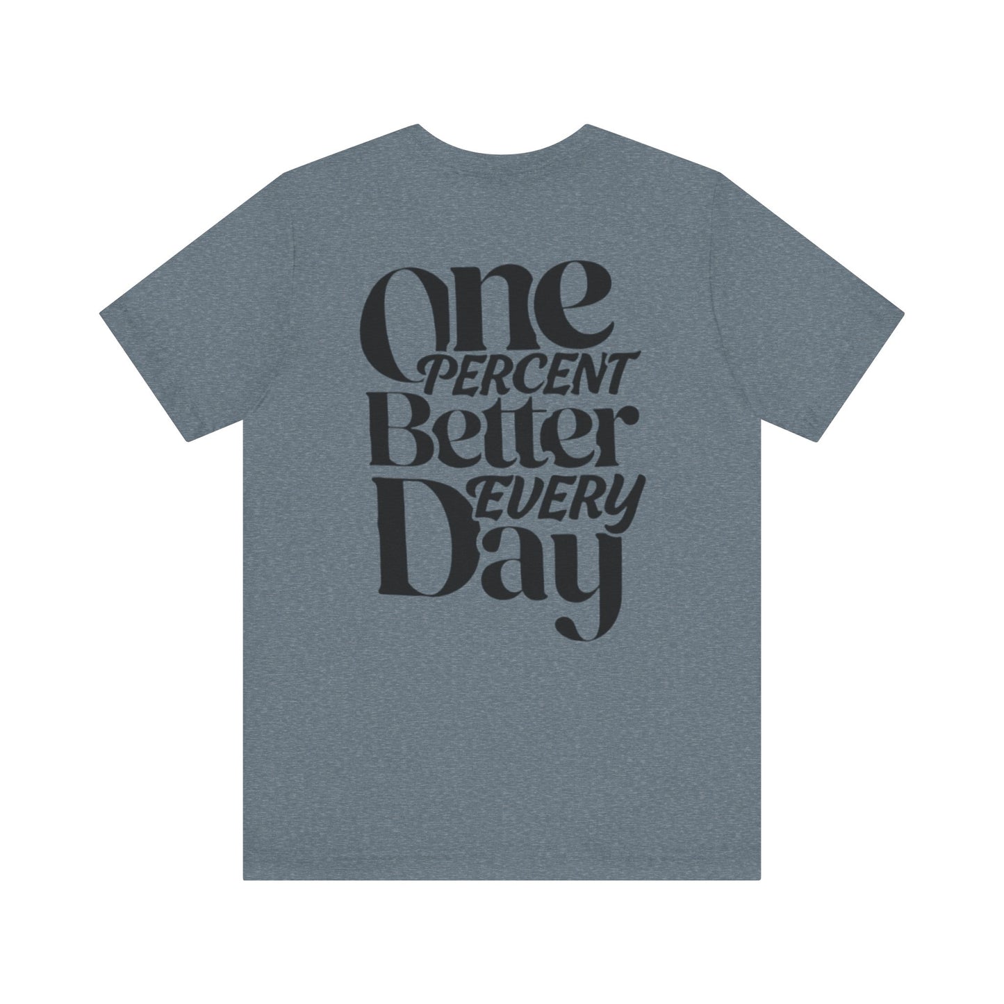 One Percent Better Short Sleeve Tee