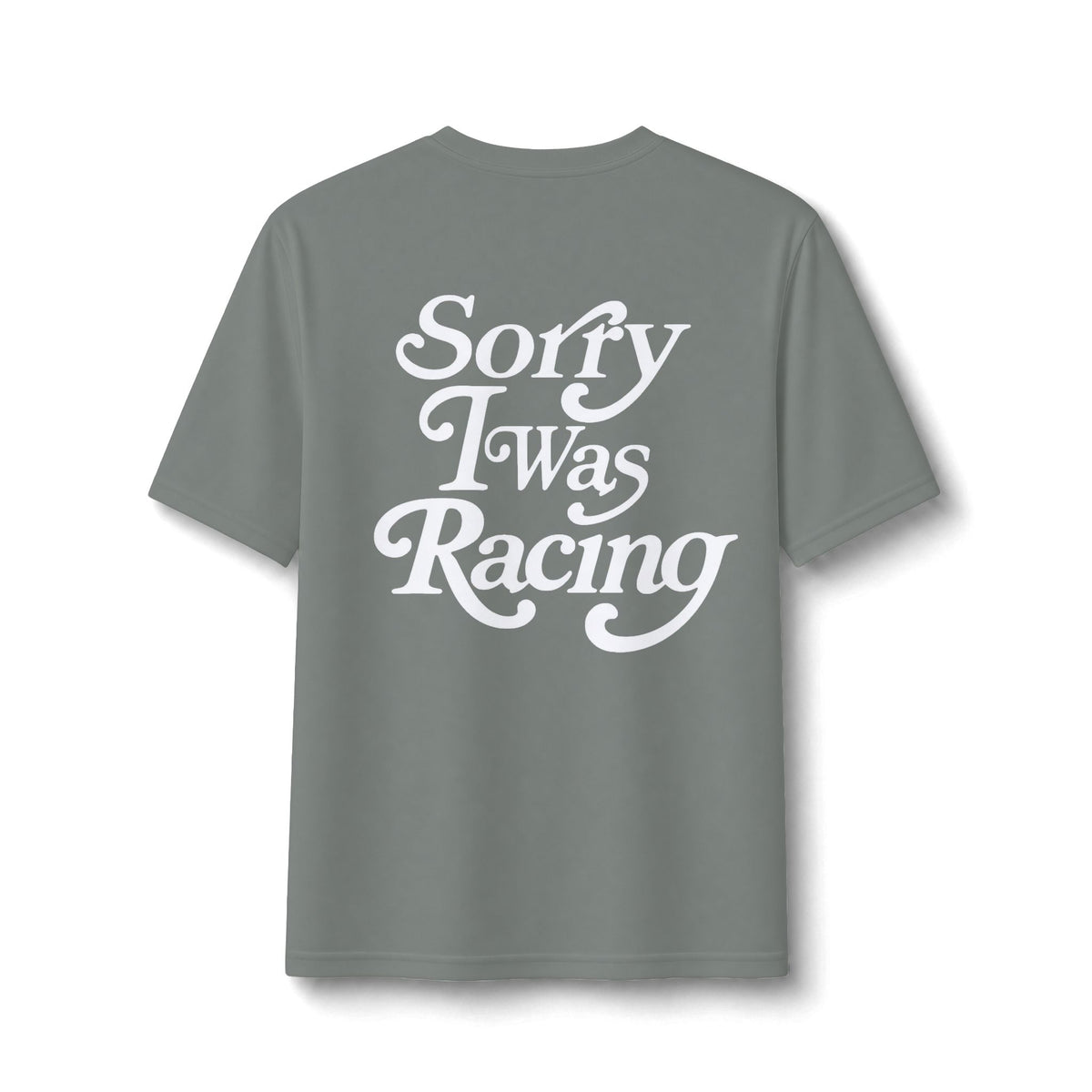 Sorry I Was Racing Performance Tee