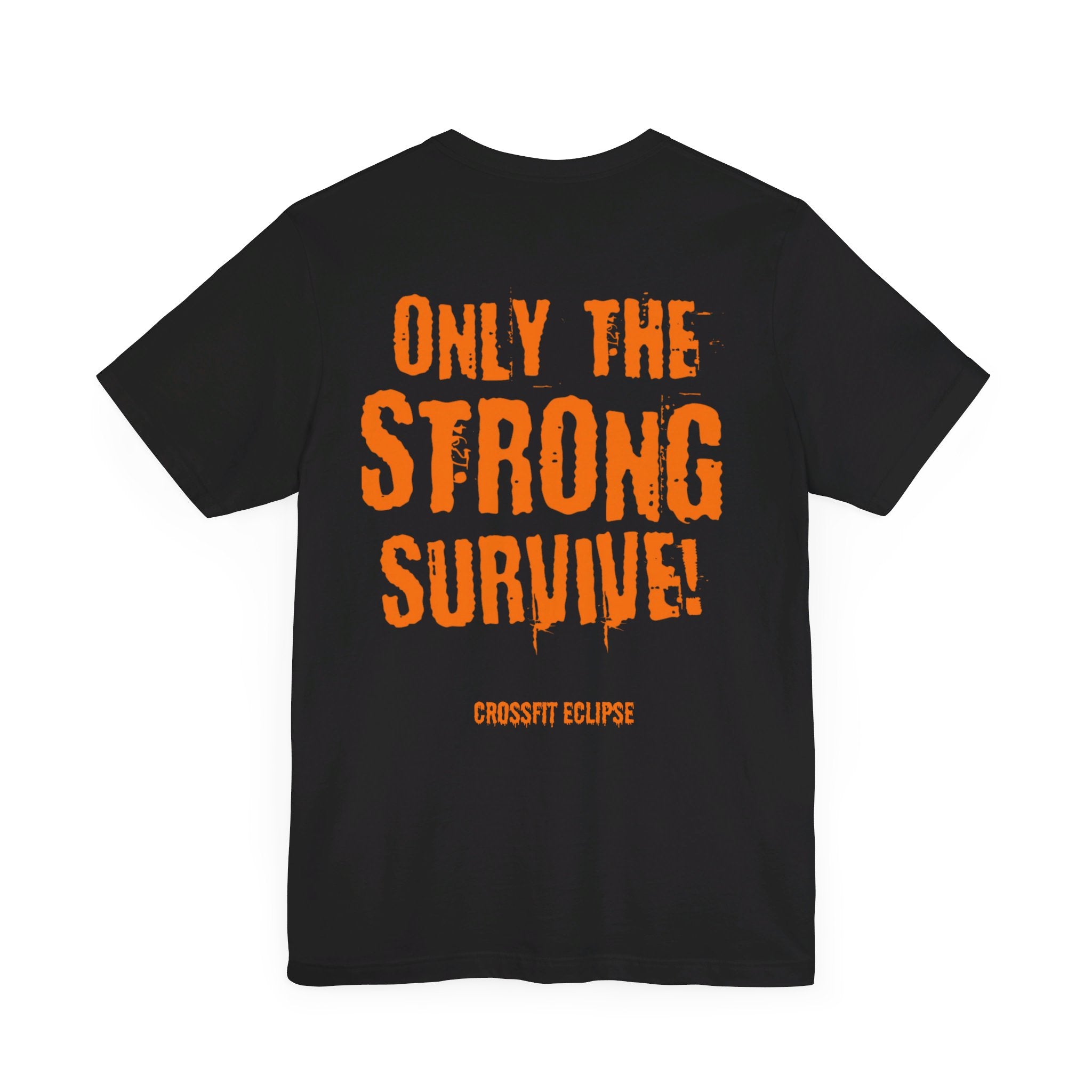 Only The Strong Survive Tee | CrossFit Eclipse