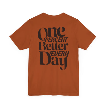 One Percent Better Short Sleeve Tee