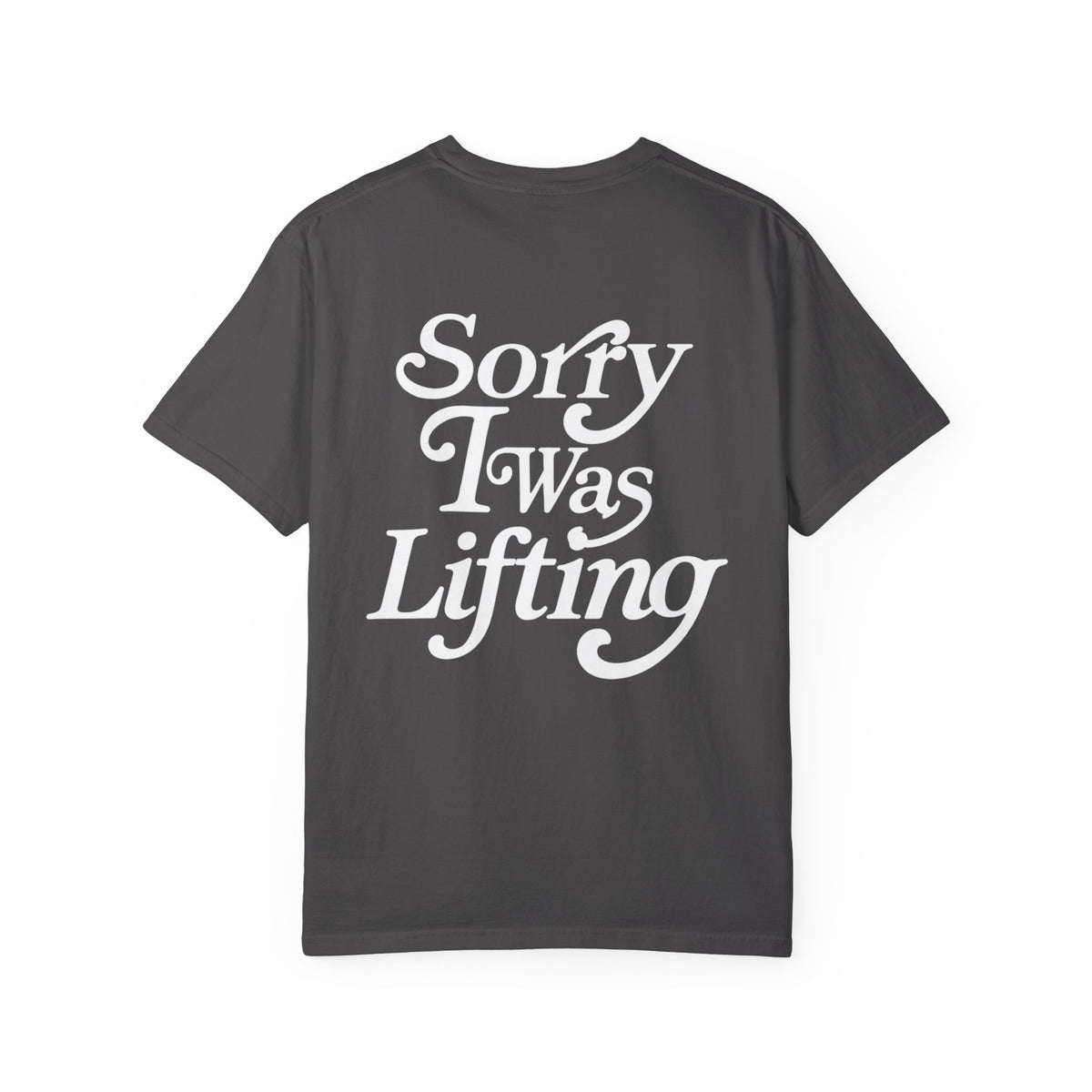 Sorry I Was Lifting Barbell T-Shirt