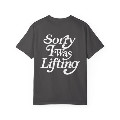 Sorry I Was Lifting Barbell T-Shirt