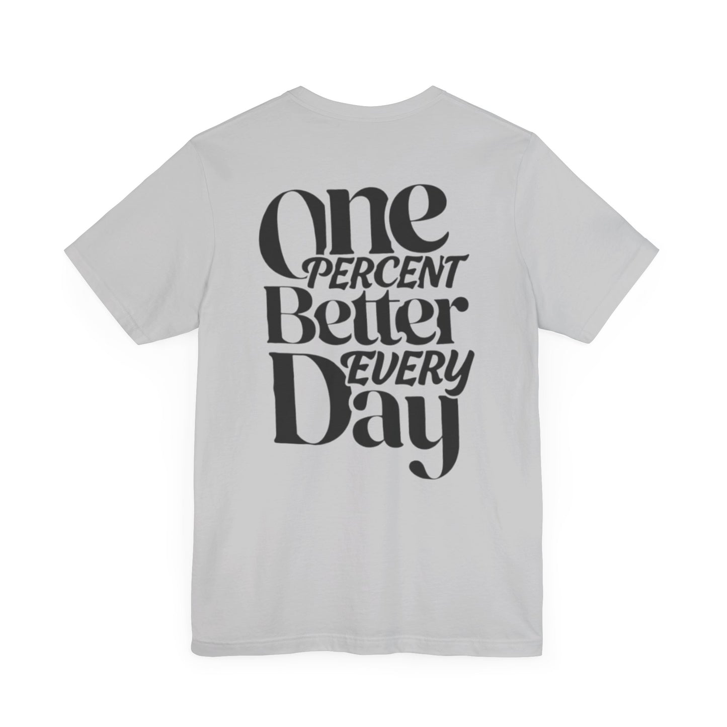 One Percent Better Short Sleeve Tee