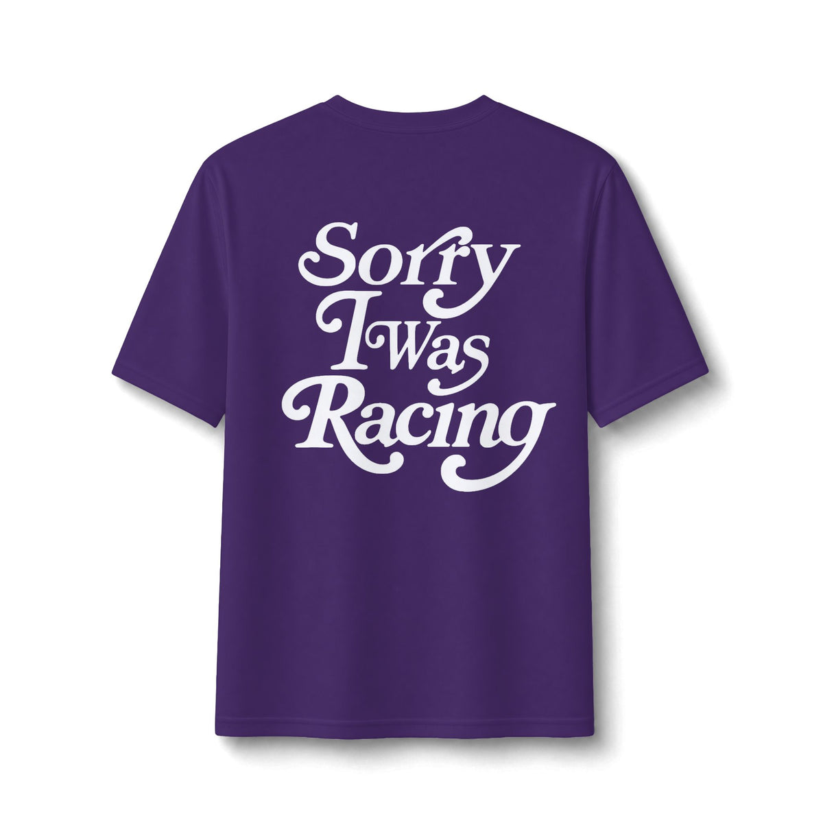 Sorry I Was Racing Performance Tee