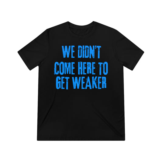 Weaker Unisex Triblend Tee