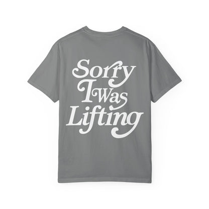 Sorry I Was Lifting Barbell T-Shirt