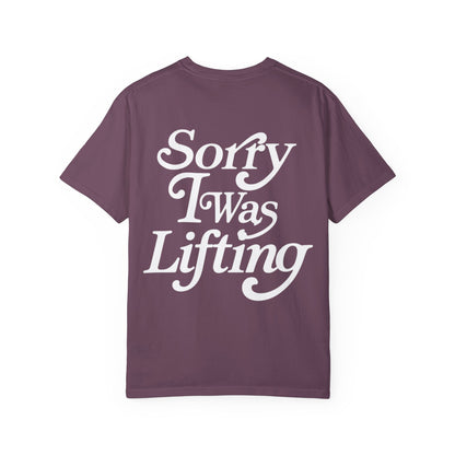Sorry I Was Lifting Barbell T-Shirt