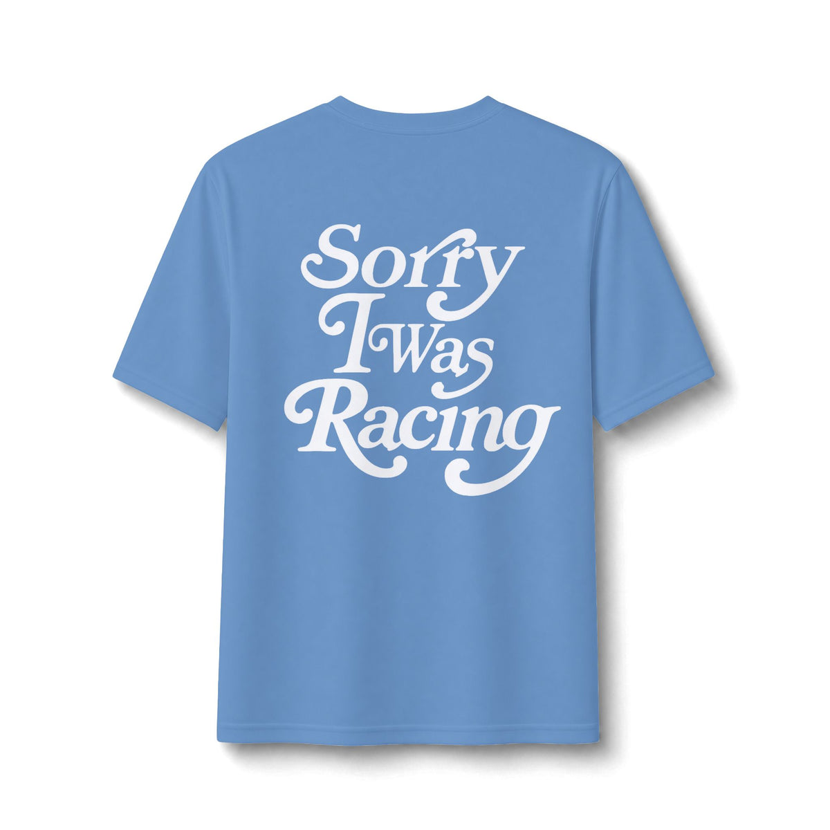 Sorry I Was Racing Performance Tee