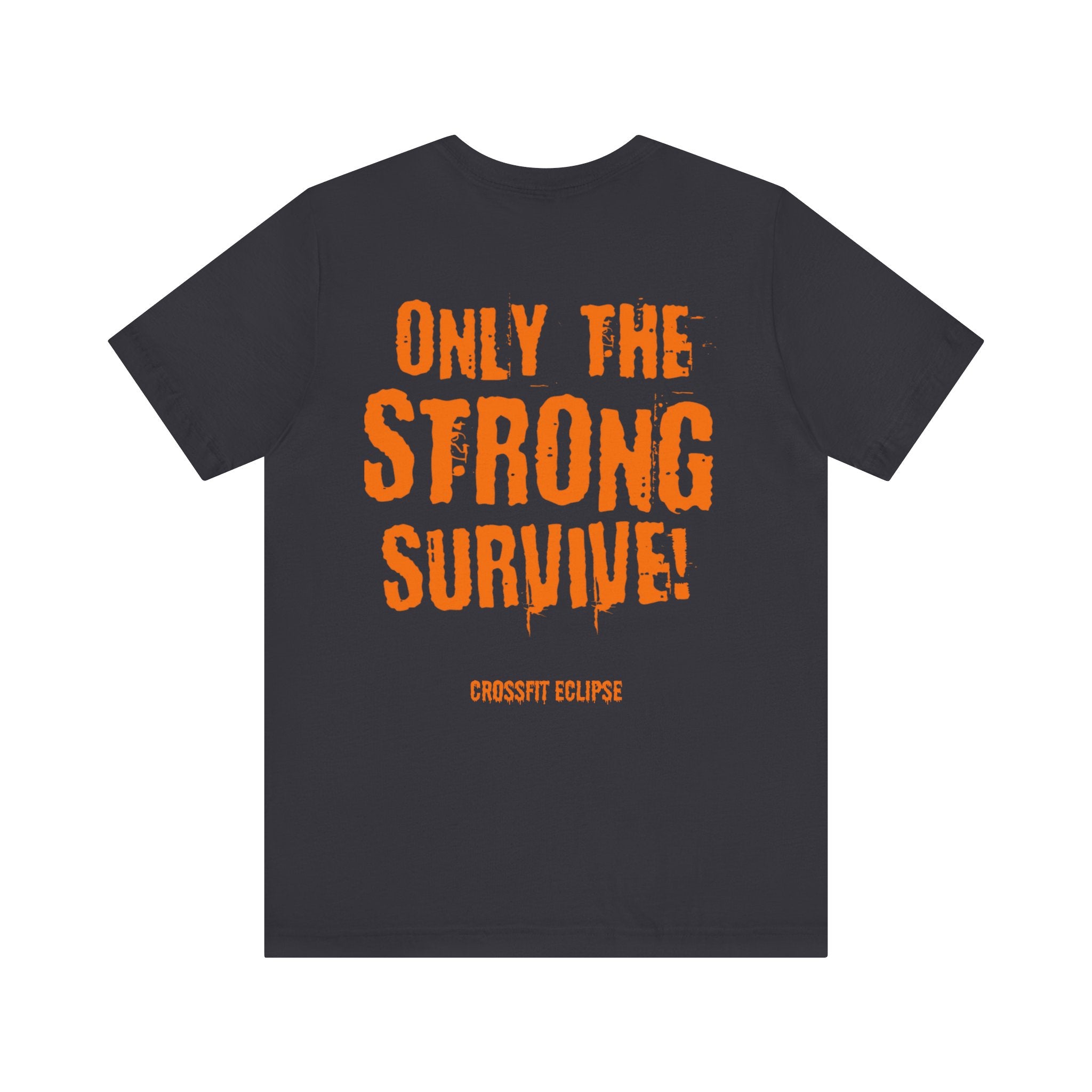 Only The Strong Survive Tee | CrossFit Eclipse