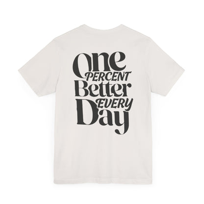 One Percent Better Short Sleeve Tee