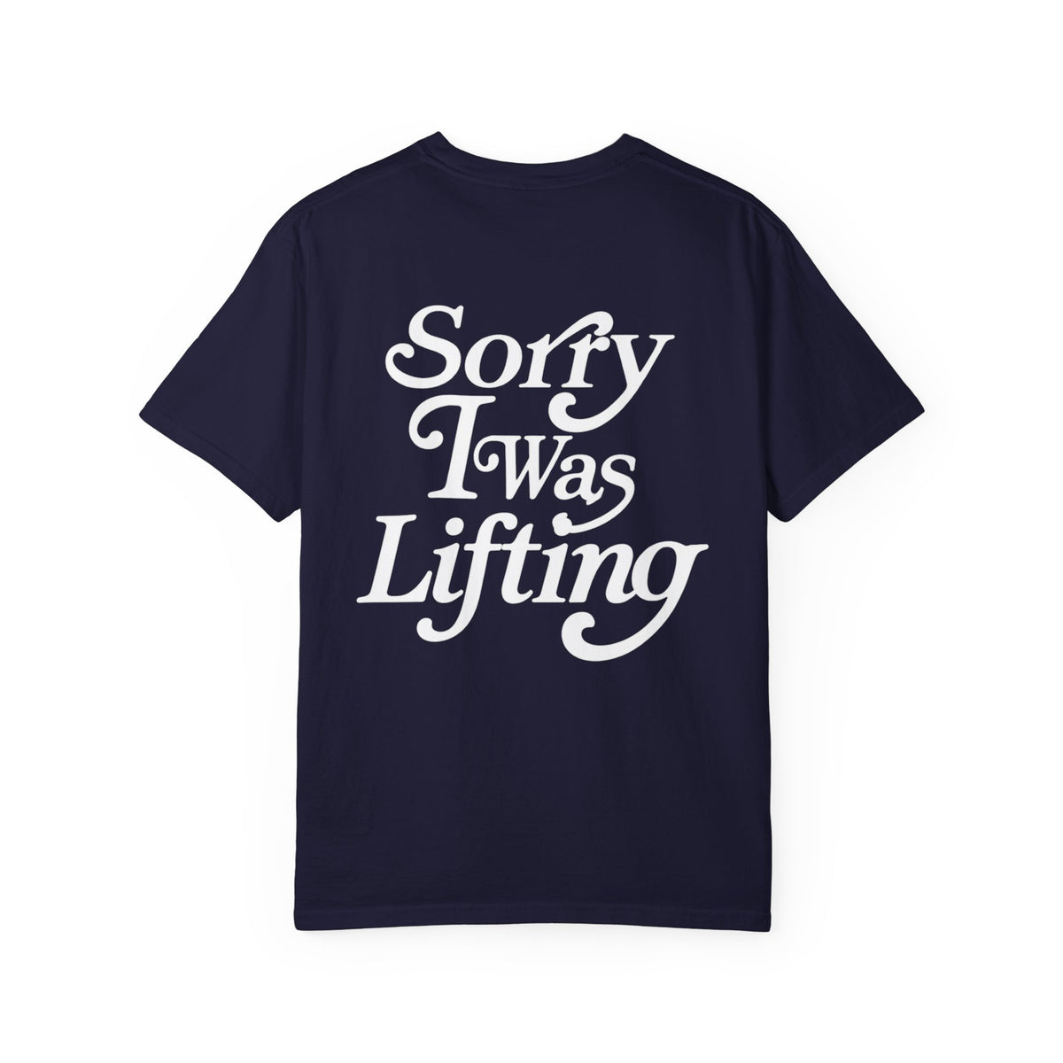Sorry I Was Lifting Barbell T-Shirt