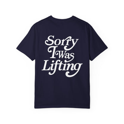 Sorry I Was Lifting Barbell T-Shirt