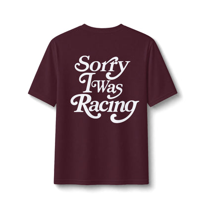 Sorry I Was Racing Performance Tee