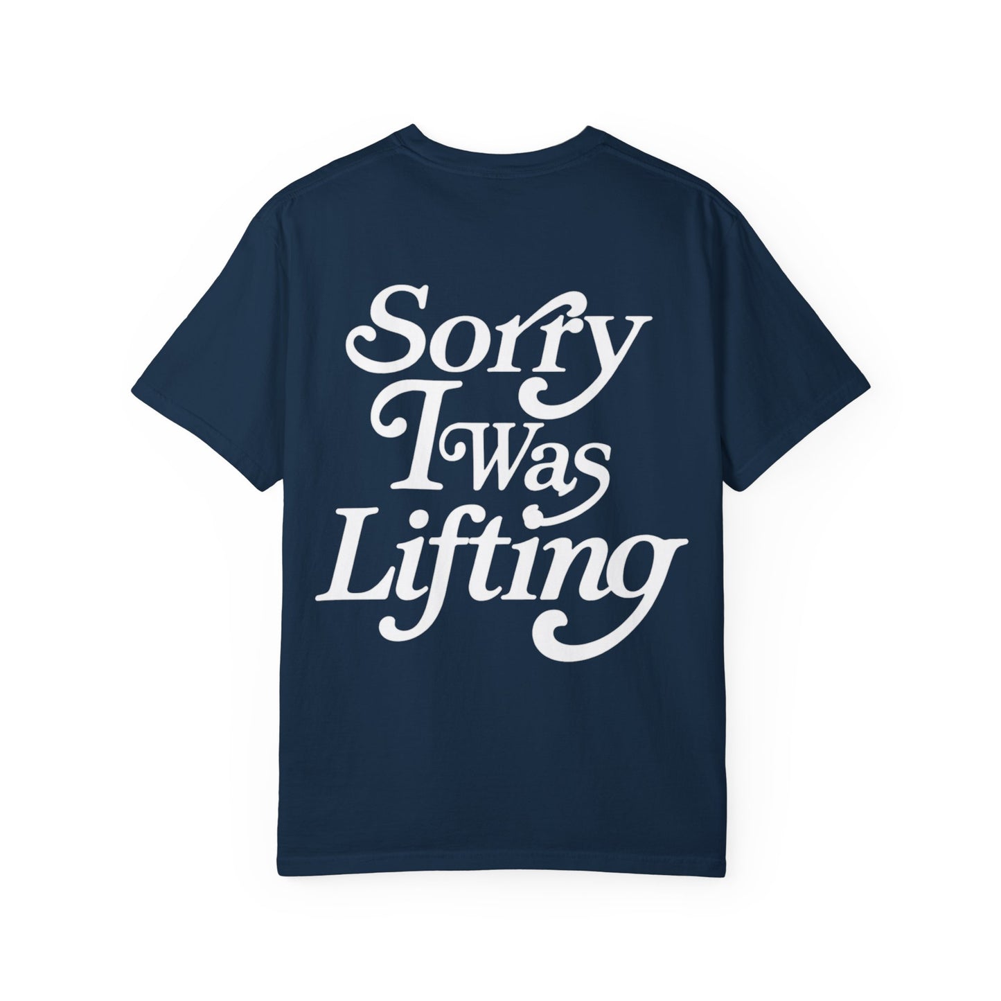 Sorry I Was Lifting Barbell T-Shirt