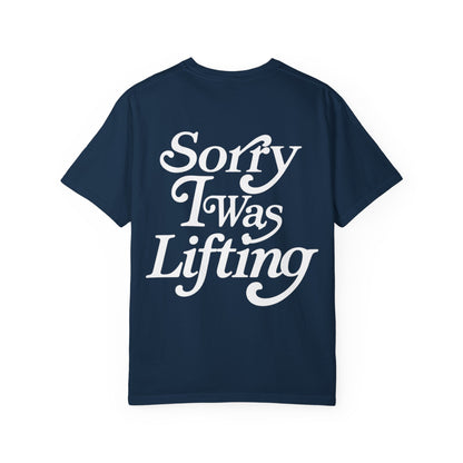 Sorry I Was Lifting Barbell T-Shirt