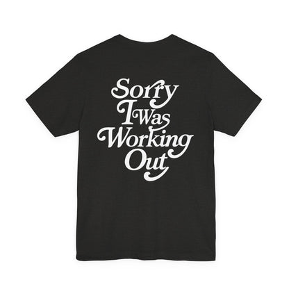 Sorry I Was Working Out Eclipse Tee