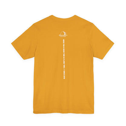 Here For A Good Time T-shirt