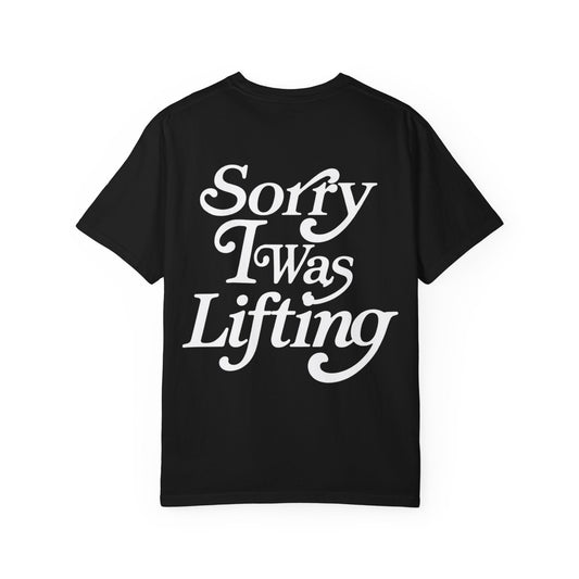 Sorry I Was Lifting Barbell T-Shirt