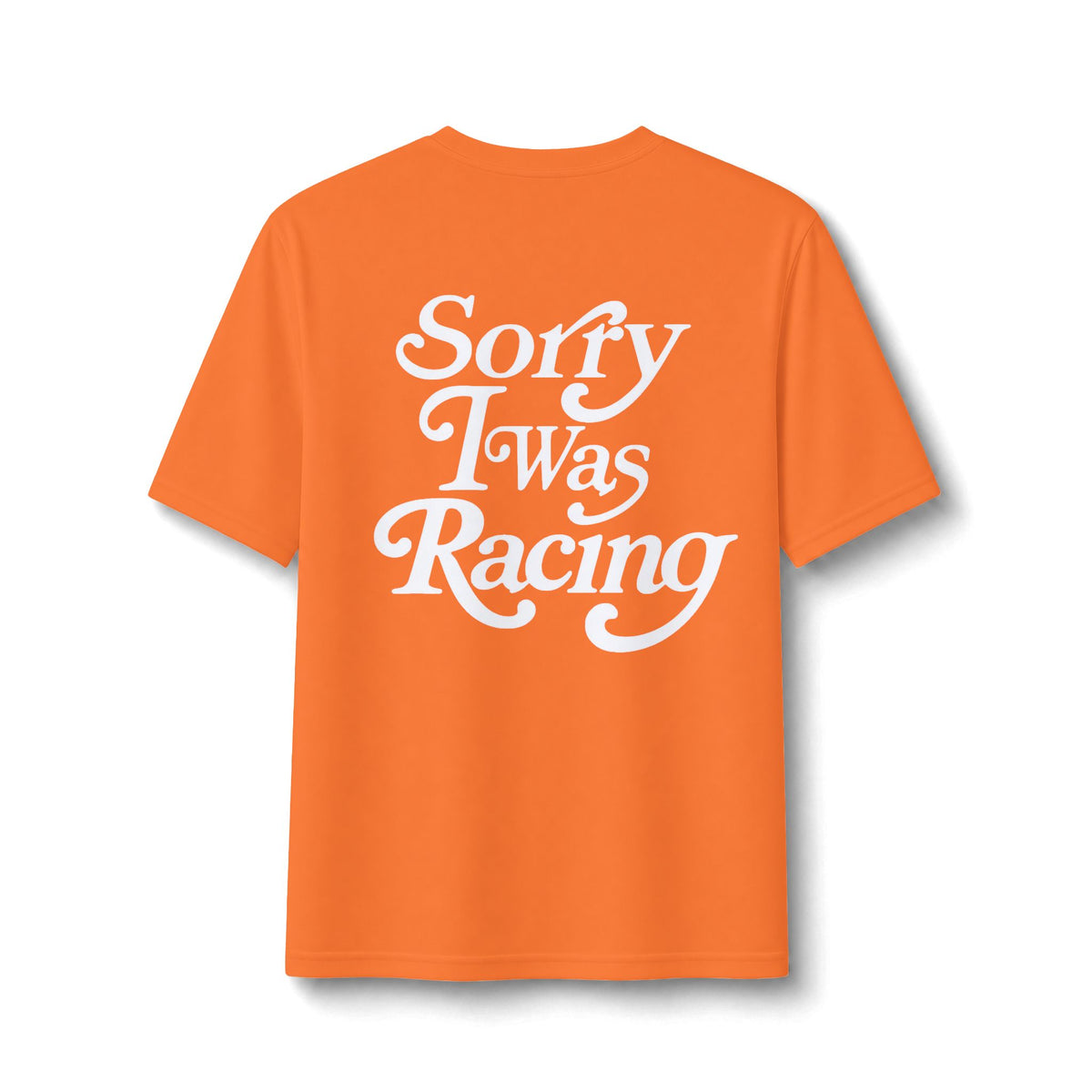 Sorry I Was Racing Performance Tee