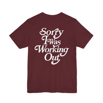 Sorry I Was Working Out Eclipse Tee