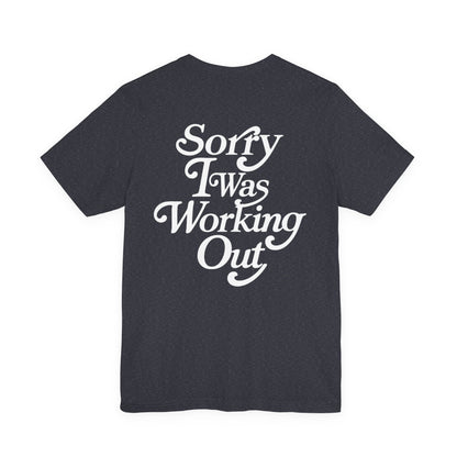 Sorry I Was Working Out Eclipse Tee