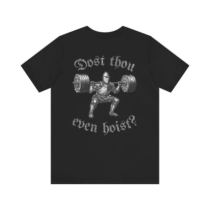 "Dost Thou Even Hoist?" Tee