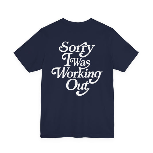 Sorry I Was Working Out Eclipse Tee