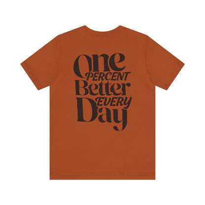 One Percent Better Short Sleeve Tee