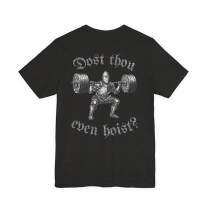 "Dost Thou Even Hoist?" Tee
