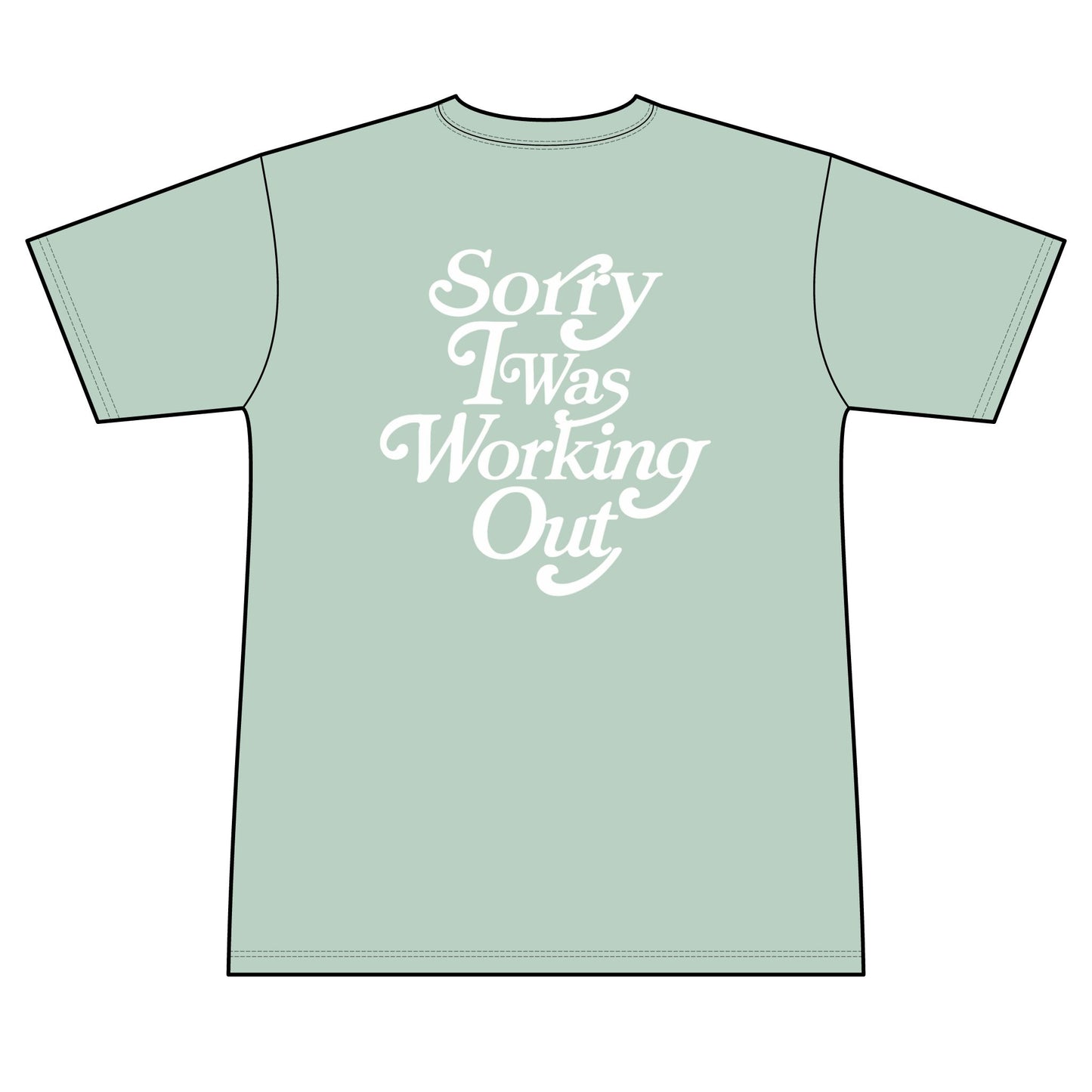 Sorry I Was Working Out (Sweat wicking tee)