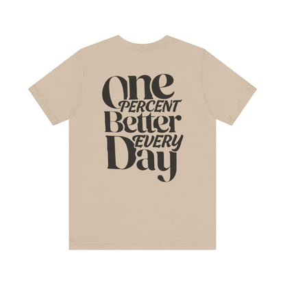 One Percent Better Short Sleeve Tee