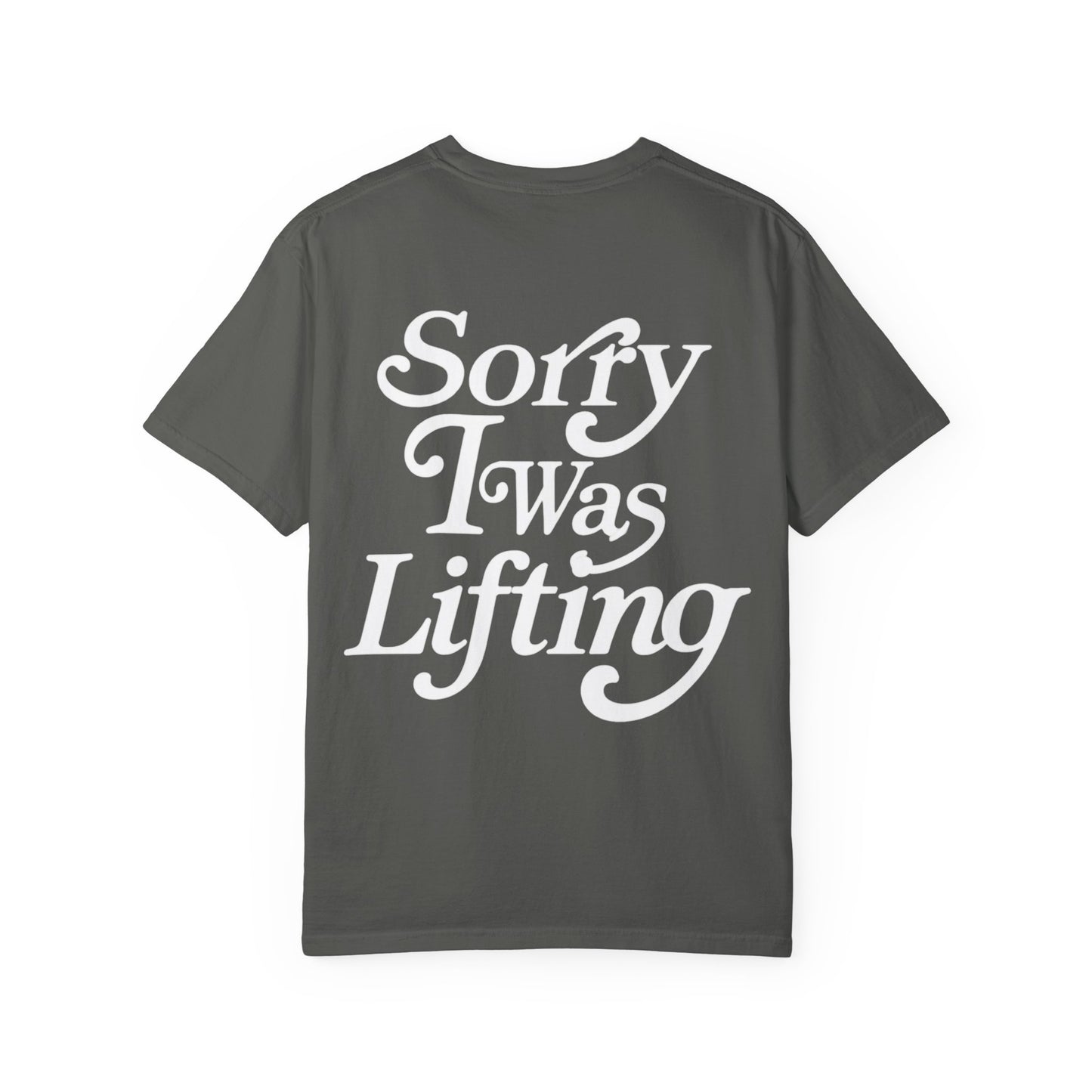 Sorry I Was Lifting Barbell T-Shirt