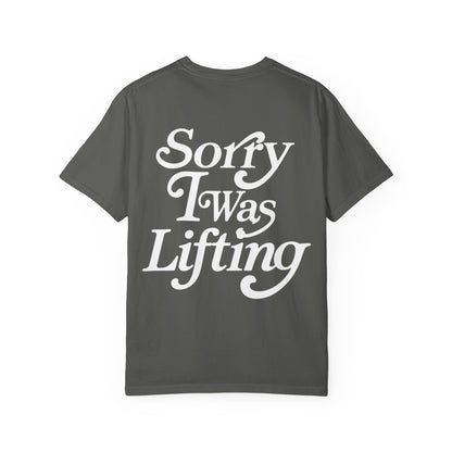 Sorry I Was Lifting Barbell T-Shirt