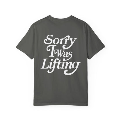Sorry I Was Lifting Barbell T-Shirt