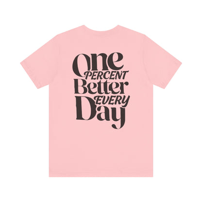 One Percent Better Short Sleeve Tee