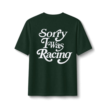 Sorry I Was Racing Performance Tee