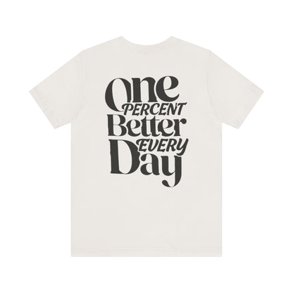 One Percent Better Short Sleeve Tee