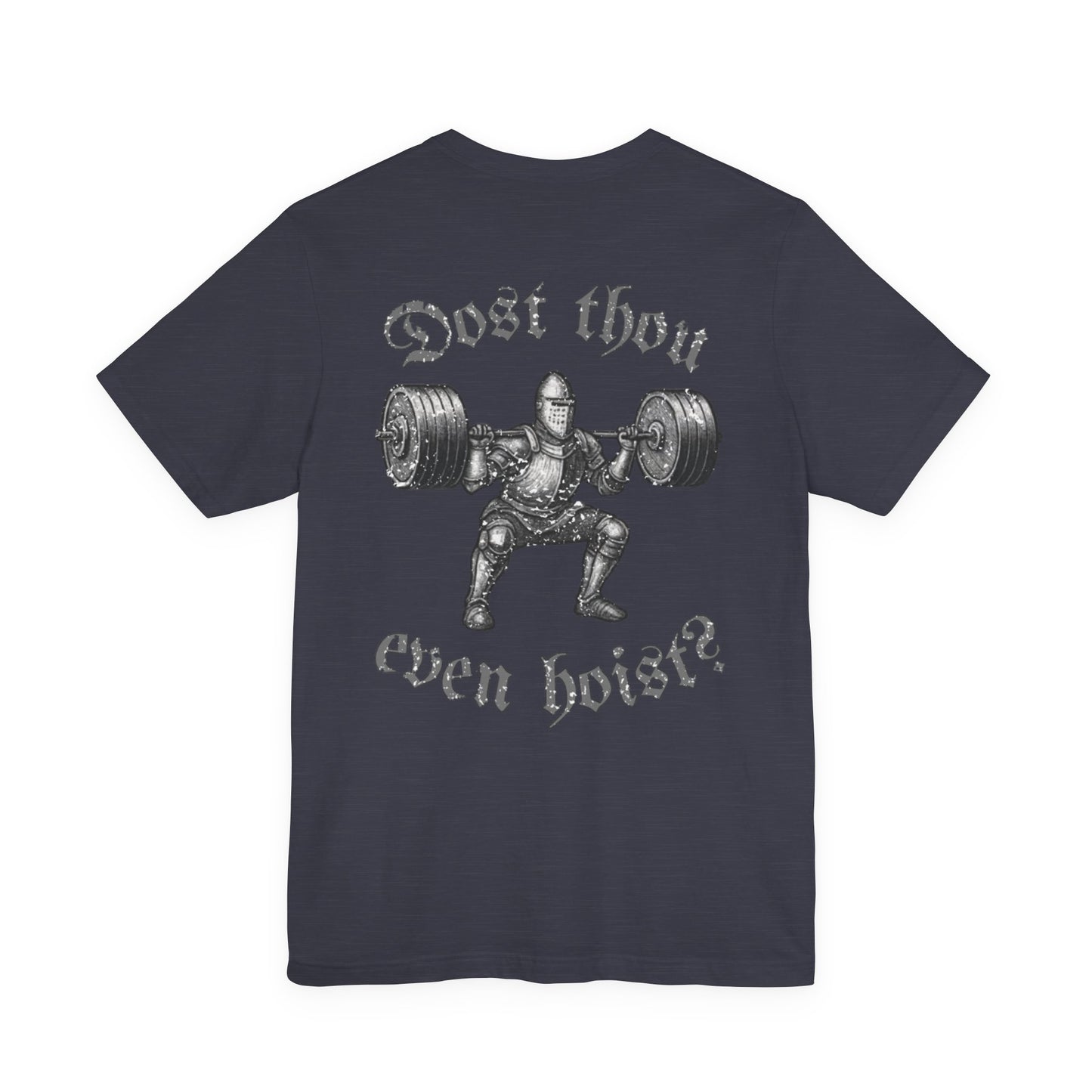 "Dost Thou Even Hoist?" Tee