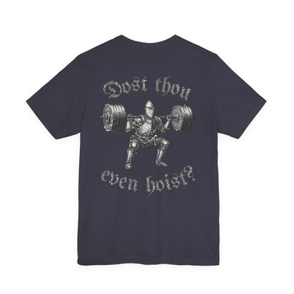 "Dost Thou Even Hoist?" Tee