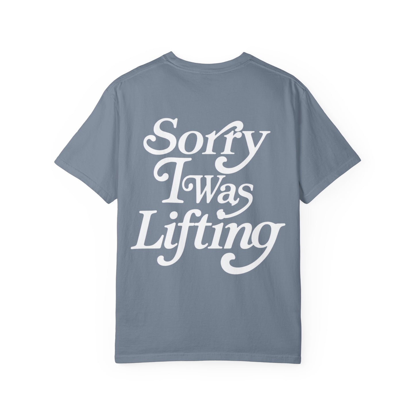 Sorry I Was Lifting Barbell T-Shirt