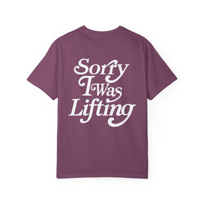 Sorry I Was Lifting Barbell T-Shirt