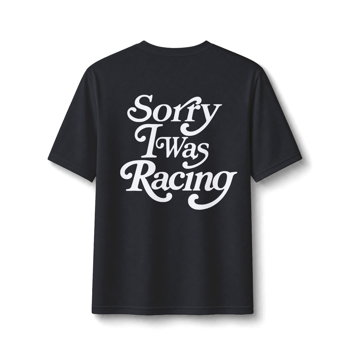 Sorry I Was Racing Performance Tee