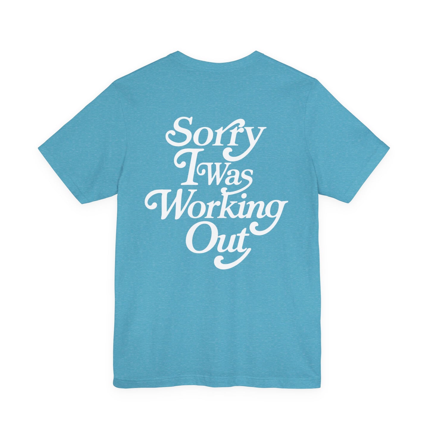 Sorry I Was Working Out Eclipse Tee