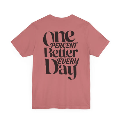 One Percent Better Short Sleeve Tee